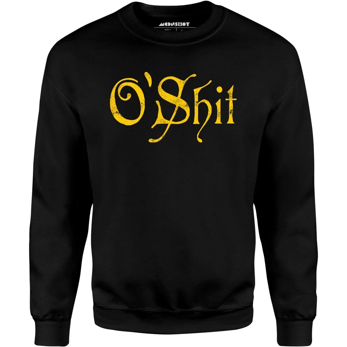 O'Shit - Unisex Sweatshirt